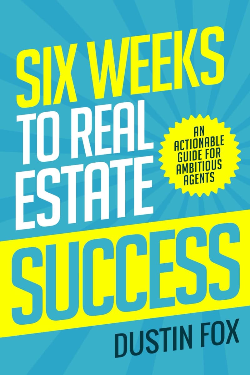 Real Estate Success in 6 Weeks: Actionable Guide for Agents