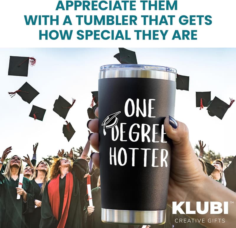 Graduation Gift for Her - One Degree Hotter 20oz Tumbler
