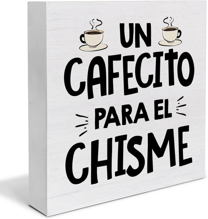 Coffee Bar Decor - Un Cafecito Para el Chisme Wall Art Sign (5x5)