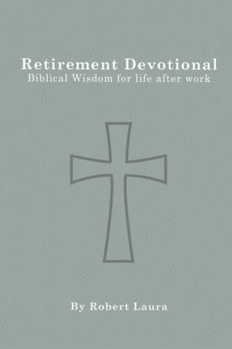 Retirement Devotional: Biblical Insights for Life After Work