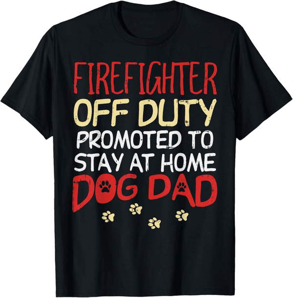 Firefighter Retirement T-Shirt for Dog Dads