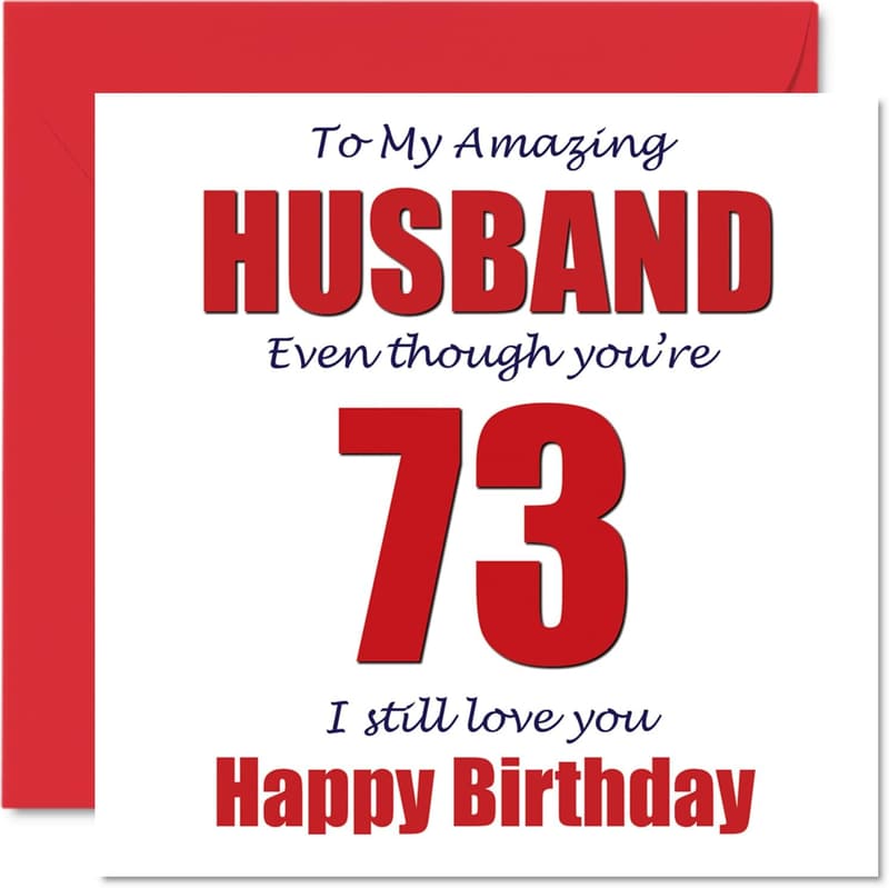 73rd Birthday Card for Husband - Funny Love Greeting Card