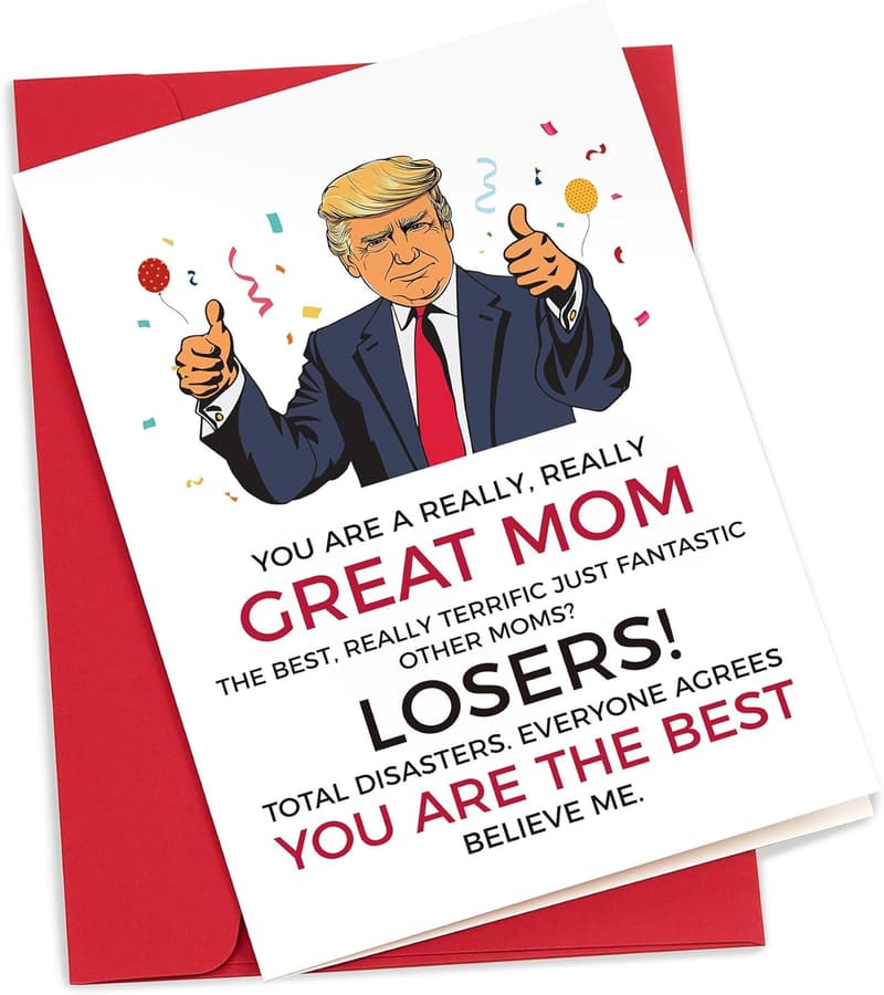 Funny Trump Birthday Card for Mom - Perfect Gift for Women