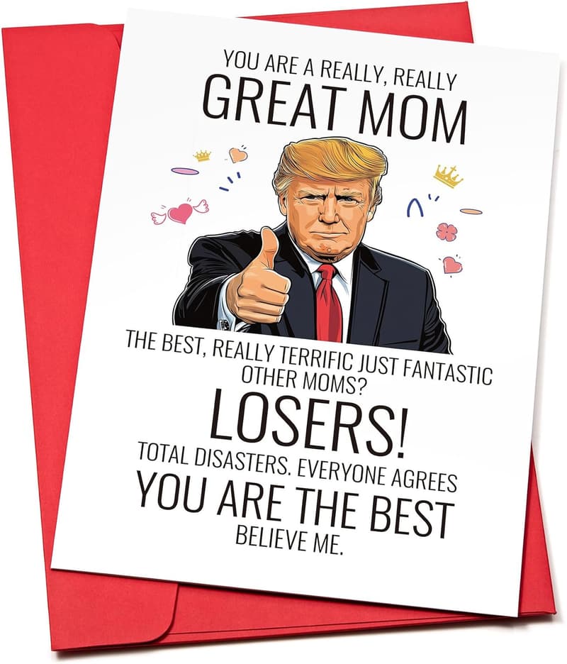 Funny Trump Birthday Card for Mom - Humorous Gift from Daughter or Son