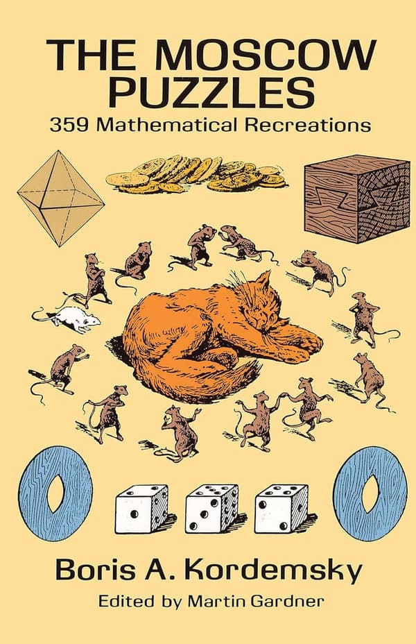 Mathematical Puzzles: 359 Recreations for Enthusiasts