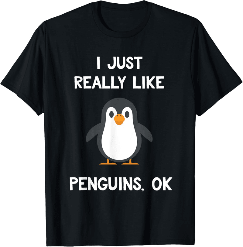 Funny Penguin Quote T-Shirt for Animal Lovers