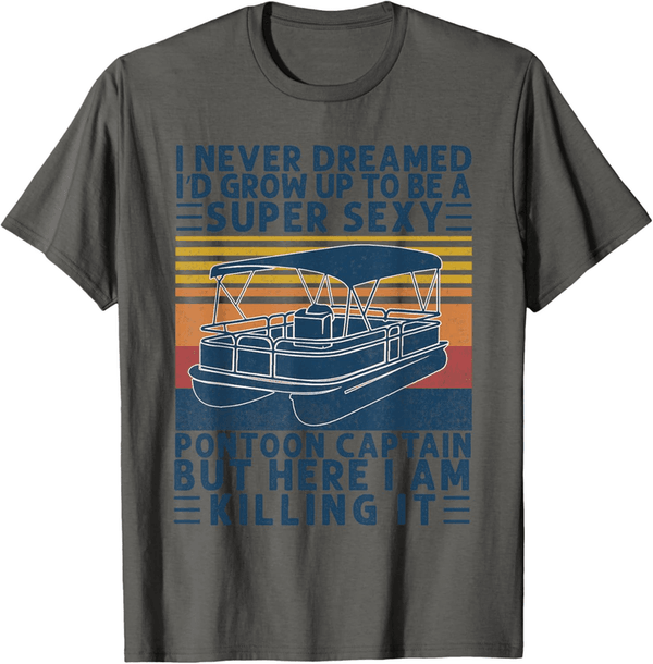 Super Sexy Pontoon Captain T-Shirt for Adults