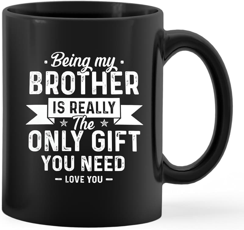Birthday Gifts for Brother - Funny Ceramic Coffee Mug 11oz