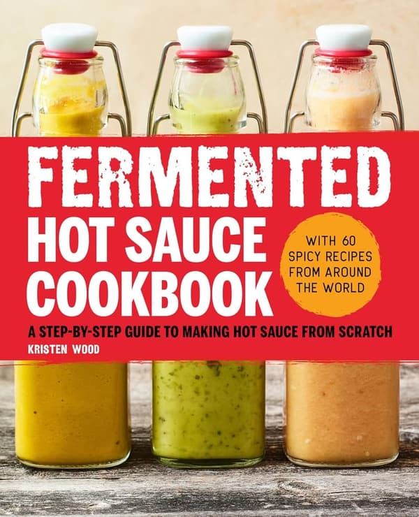 Fermented Hot Sauce Cookbook: Step-by-Step Guide