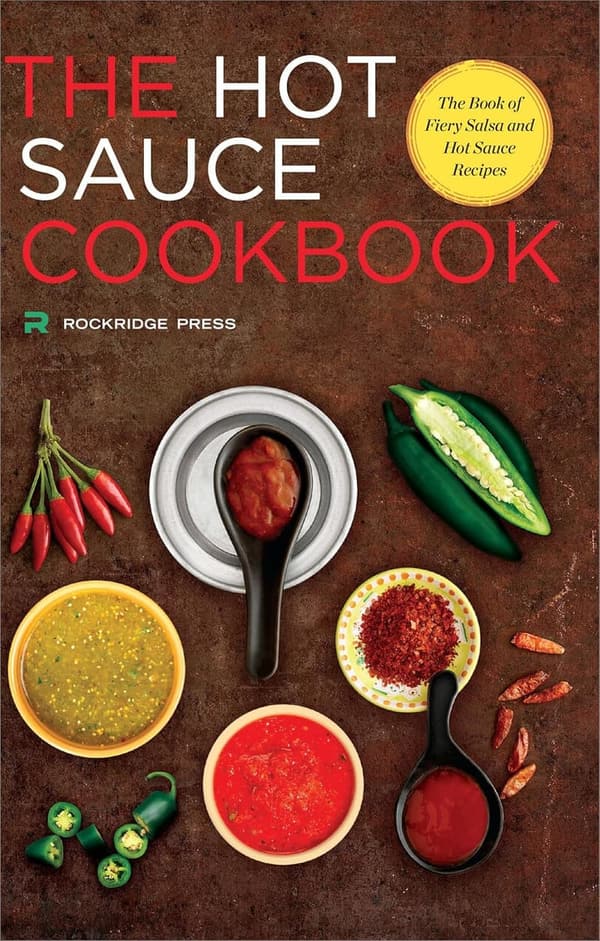 Fiery Salsa & Hot Sauce Cookbook