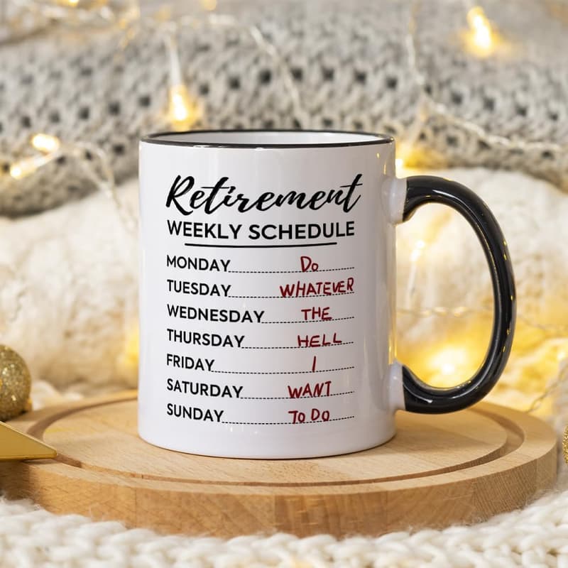 Retirement Coffee Mug with Weekly Schedule for Men & Women