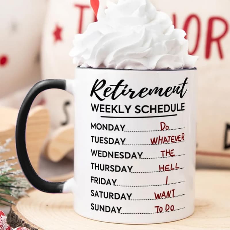 Retirement Coffee Mug with Weekly Schedule for Men & Women