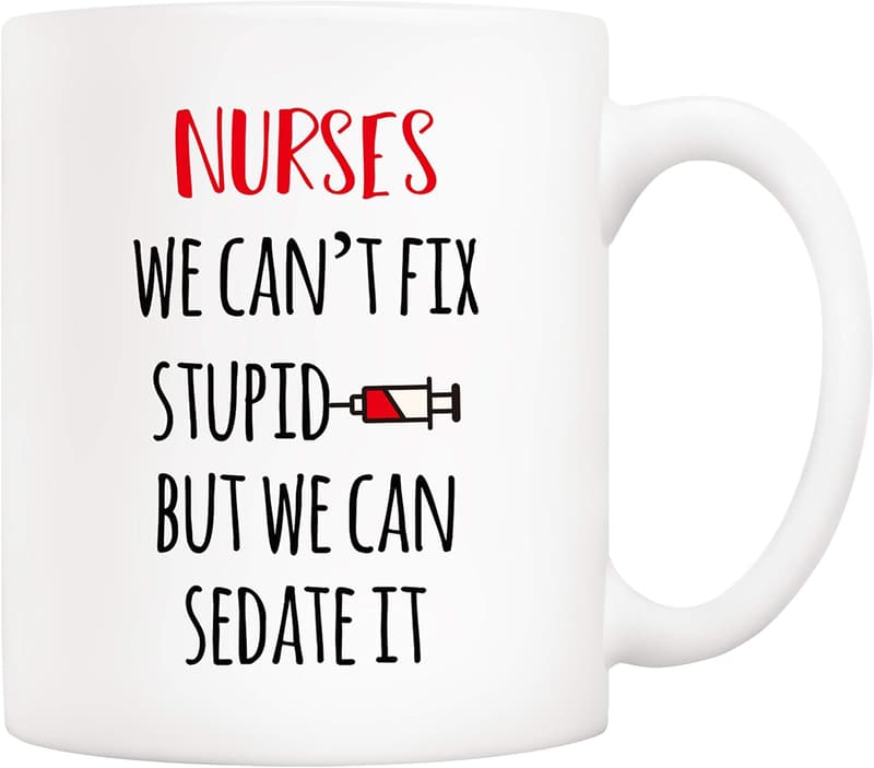 Funny Nurse Coffee Mug - Unique Nurses' Day Gift, 11 Oz