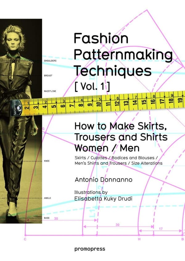 Fashion Patternmaking Techniques: Skirts, Trousers & Shirts Guide