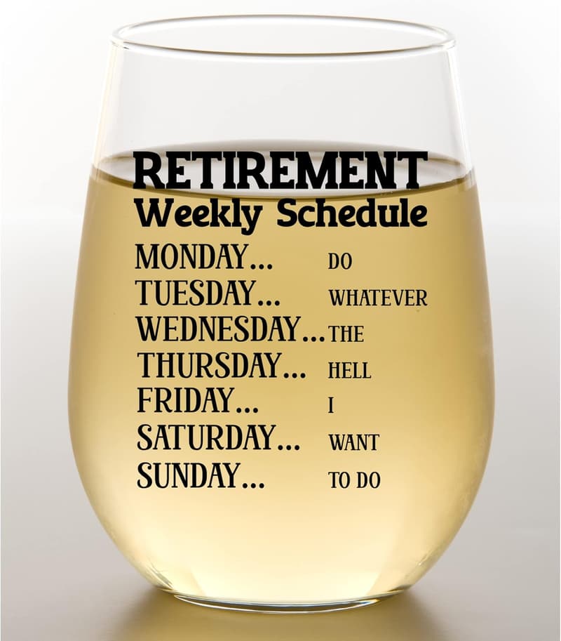 Funny Retirement Wine Glass - 15 oz, Scratch-Resistant, USA-Made