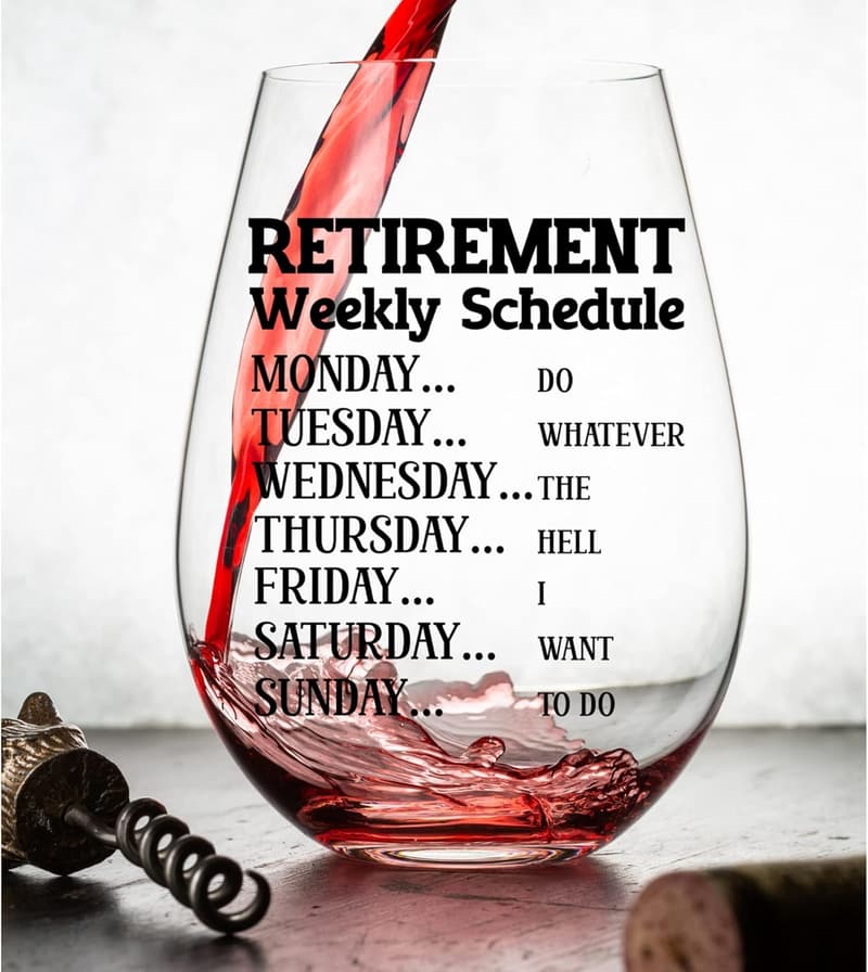 Funny Retirement Wine Glass - 15 oz, Scratch-Resistant, USA-Made