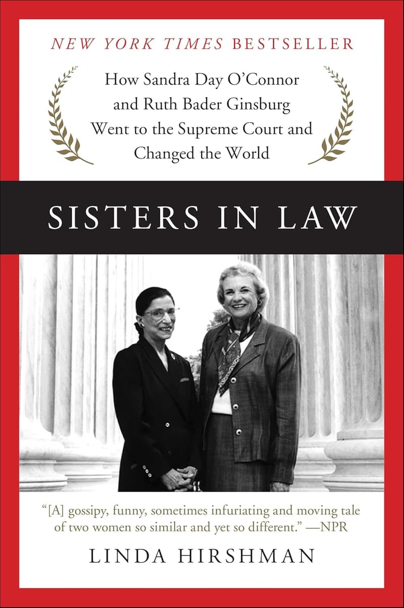 Sisters in Law: Sandra Day O'Connor & Ruth Bader Ginsburg's Impact