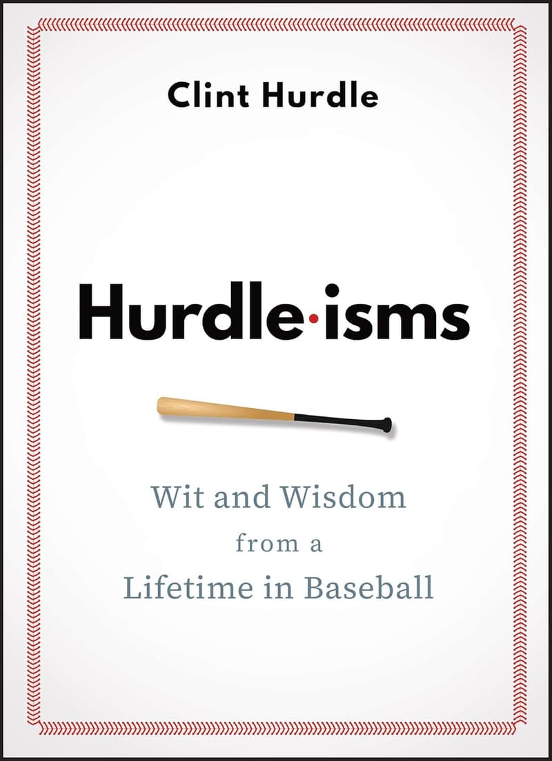 Baseball Wisdom: Hurdle-isms for Fans and Players