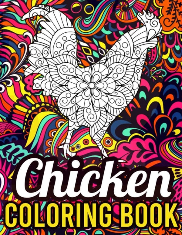 Chicken Coloring Book: Stress Relief for Chicken Lovers