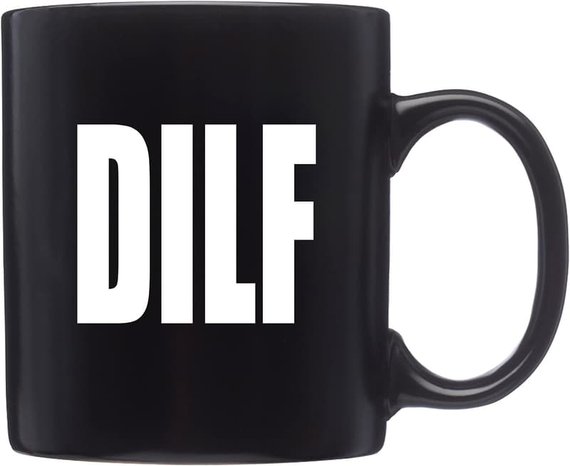 Funny DILF Coffee Mug - Novelty Gift for Dad and Men