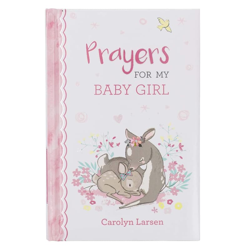 Prayers for My Baby Girl: 40 Scripture Prayers Gift Book for Moms