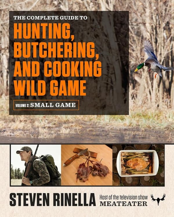 Small Game & Fowl: Hunting, Butchering, & Cooking Guide