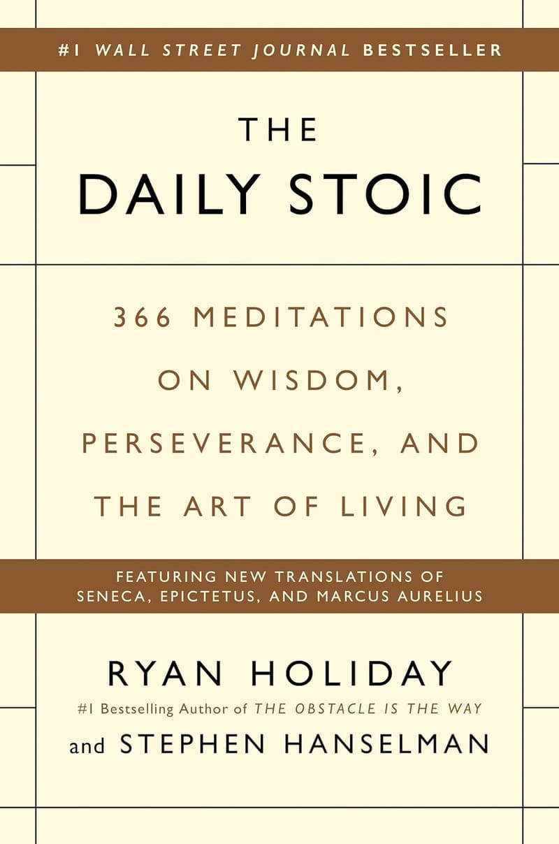 Daily Stoic: 366 Meditations on Wisdom and Perseverance