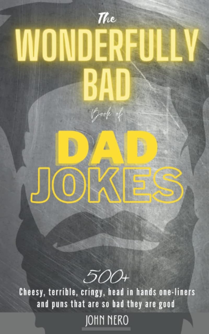 Funny Dad Jokes Book: 500+ Cheesy One-Liners for New Fathers