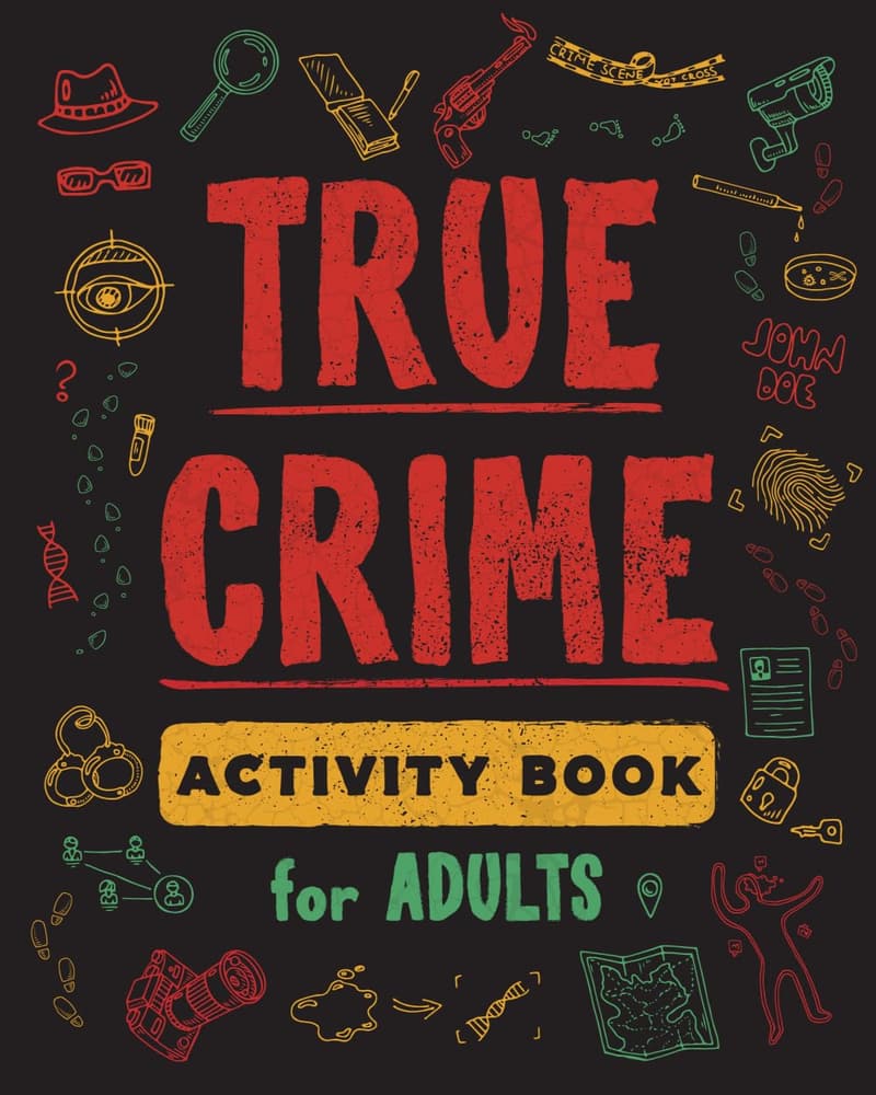 True Crime Activity Book for Adults: 100+ Trivia and Puzzles