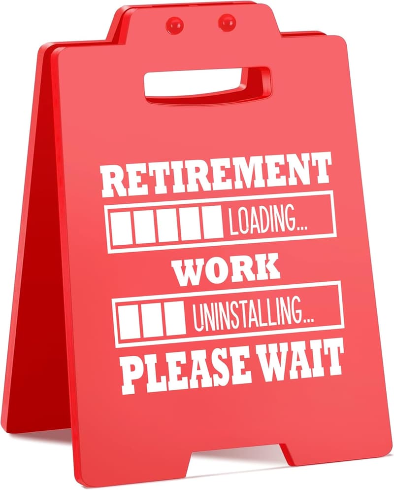 Humorous Retirement Desk Sign | Funny Gift for Teacher or Coworker