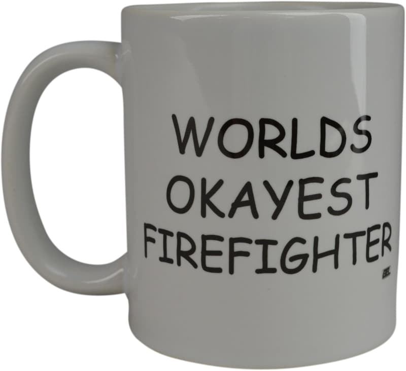 Funny Firefighter Coffee Mug - Novelty Gift for Gag Gifts