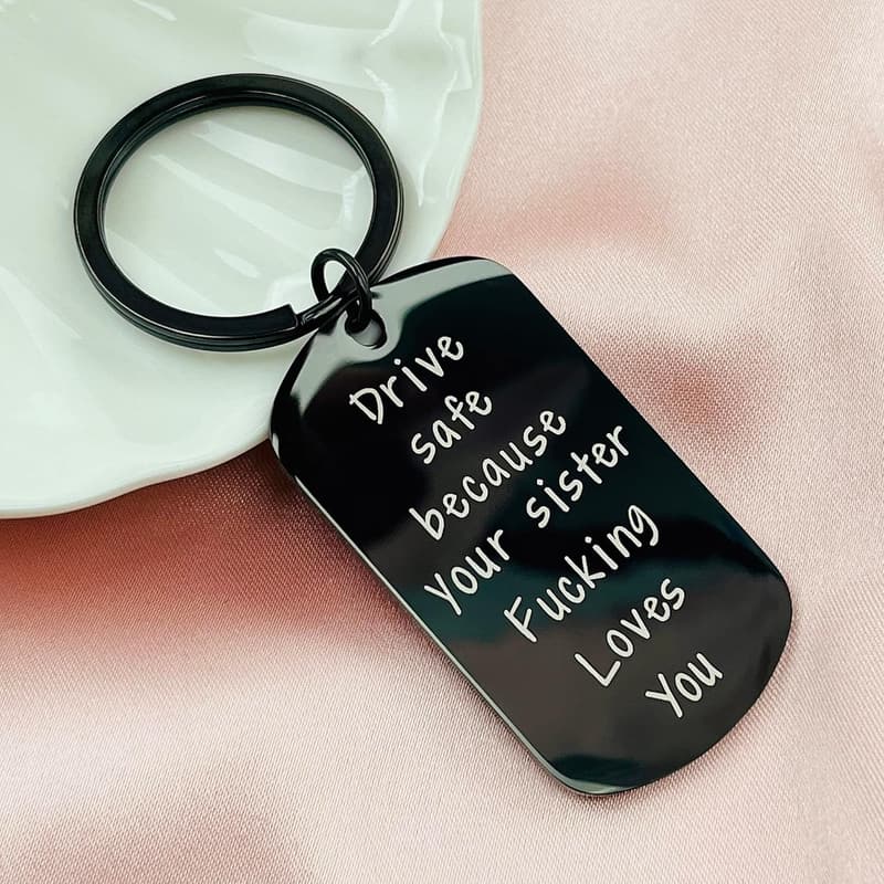 Drive Safe Keychain Gift for Brother & Sister
