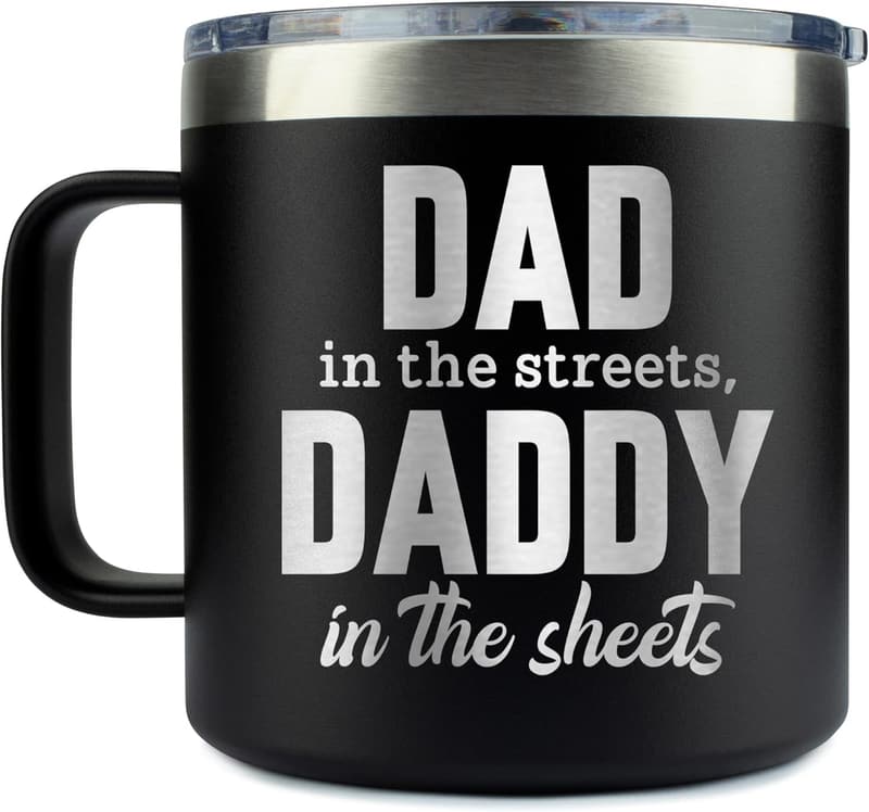 Dad In The Streets, Daddy In The Sheets Coffee Tumbler - 14oz Birthday Gift for Him