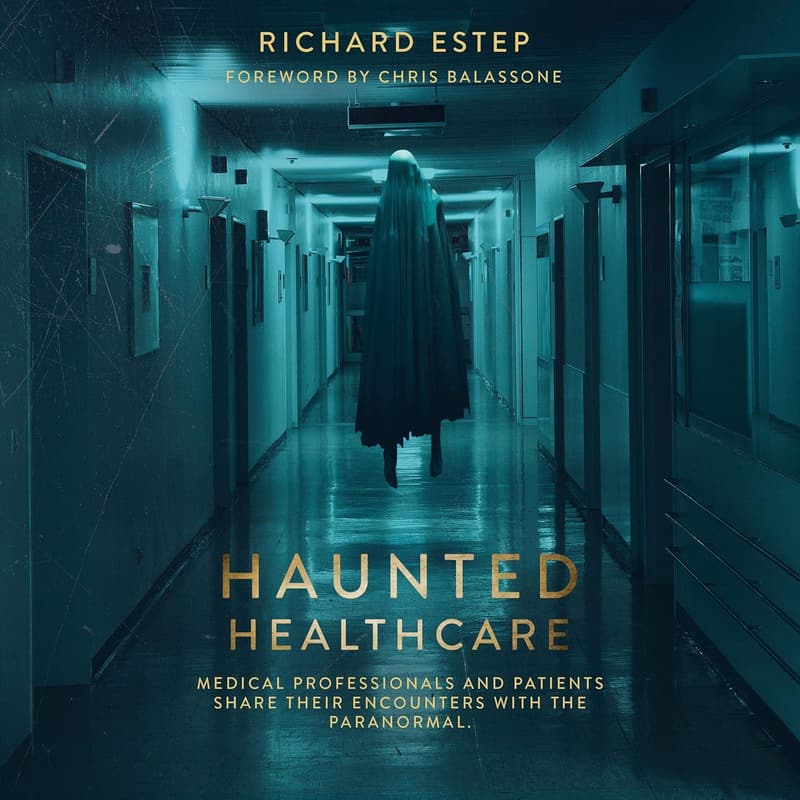 Haunted Healthcare: Medical Encounters with the Paranormal